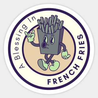 A blessing in french fries Sticker
